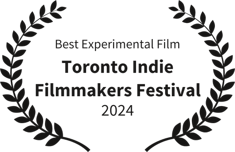 Best Experimental Film, Toronto Indie Filmmakers Festival 2024